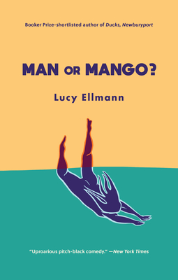 Man or Mango?: A Lament - Ellmann, Lucy