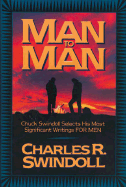 Man to Man: Chuck Swindoll Selects His Most Significant Writings for Men