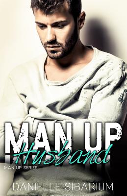 Man Up Husband - Proofreader, The Passionate (Editor), and Sibarium, Danielle