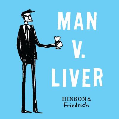 Man V. Liver - Hinson, Neil, and Friedrich, Paul