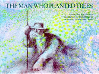 Man Who Planted Trees - Giono, J