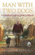 Man with Two Dogs: A Breath of Fresh Air from Scotland