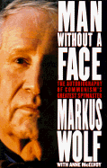 Man Without a Face:: The Autobiography of Communism's Greatest Spymaster