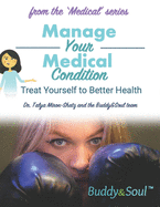 Manage Your Medical Condition: Treat Yourself to Better Health