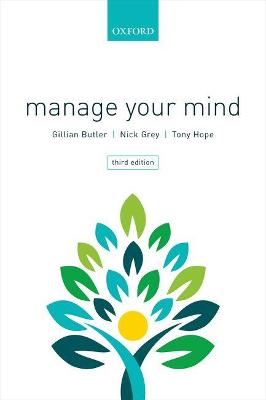 Manage Your Mind: The Mental fitness Guide - Butler, Gillian, and Grey, Nick, and Hope, Tony