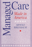 Managed Care: Made in America