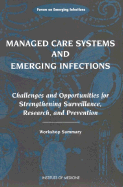 Managed Care Systems and Emerging Infections: Challenges and Opportunities for Strengthening Surveillance, Research, and Prevention: Workshop Summary
