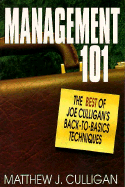 Management 101: The Best of Joe Culligan's Back-To-Basics Techniques - Culligan, Matthew J, and Culligan, Joe