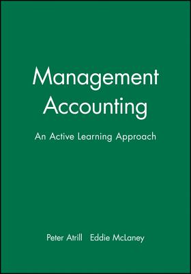 Management Accounting: An Active Learning Approach - Atrill, Peter, Dr., and McLaney, Eddie