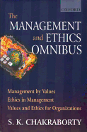 Management and Ethics Omnibus: Management by Values, Ethics in Management, Values and Ethics for Organizations