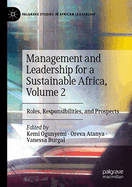 Management and Leadership for a Sustainable Africa, Volume 2: Roles, Responsibilities, and Prospects