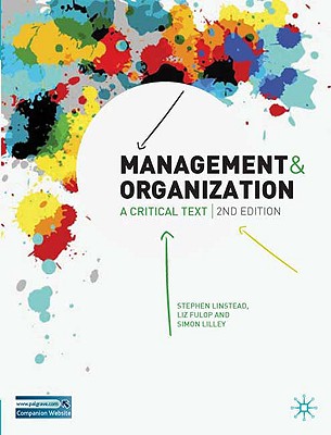 Management and Organization: A Critical Text - Linstead, Stephen, and Fulop, Liz, and Lilley, Simon