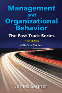 Management and Organizational Behavior: The Fast Track Series