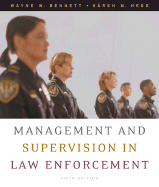 Management and Supervision in Law Enforcement - Bennett, Wayne W, and Hess, Kearen M, and Orthmann, Christine M H