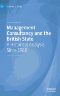 Management Consultancy and the British State: A Historical Analysis Since 1960