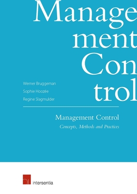 Management Control: Concepts, Methods and Practice - Bruggeman, Werner, and Hooze, Sophie, and Slagmulder, Regine