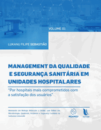 Management da qualidade e segurana sanitria em unidades hospitalares: Por hospitais mais comprometidos com a satisfao dos usurios