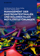 Management Der Gastrointestinalen Und Kolorektalen Motilit?tsstrungen