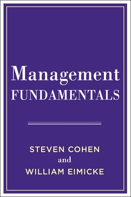 Management Fundamentals - Cohen, Steven, and Eimicke, William B