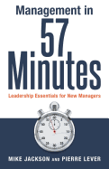 Management in 57 Minutes: Leadership Essentials for New Managers