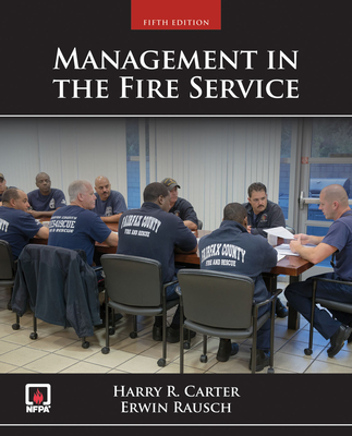 Management in the Fire Service - Rausch, Erwin, and Carter, Harry R