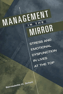 Management in the Mirror: Stress and Emotional Dysfunction in Lives at the Top