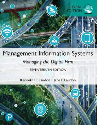 Management Information Systems: Managing the Digital Firm, Global Edition - Laudon, Kenneth, and Laudon, Jane