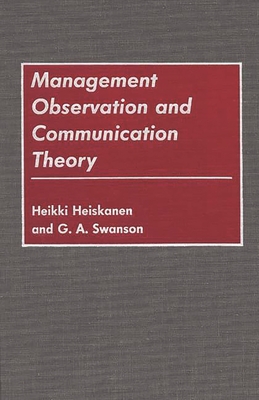 Management Observation and Communication Theory - Heiskanen, Heikki, and Swanson, G a
