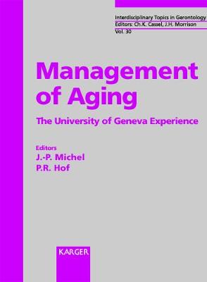 Management of Aging: The University of Geneva Experience - Hof, P.R. (Editor), and Michel, J.-P. (Editor), and Flp, Tams (Series edited by)