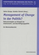 >Management of Change: Reformstrategien Am Beispiel Der Arbeitsmarkt- Und Beschaftigungs-Politik - Ein Werkstattbericht