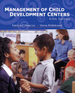 Management of Child Development Centers - Hildebrand, Verna F, and Hearron, Patricia F