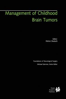 Management of Childhood Brain Tumors - Deutsch, Melvin (Editor)