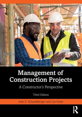 Management of Construction Projects: A Constructor's Perspective - Schaufelberger, John, and Holm, Len