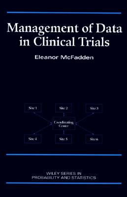 Management of Data in Clinical Trials - McFadden, Eleanor