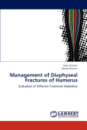 Management of Diaphyseal Fractures of Humerus