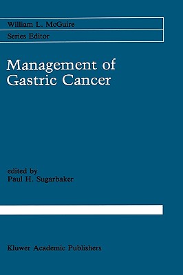 Management of Gastric Cancer - Sugarbaker, Paul H (Editor)