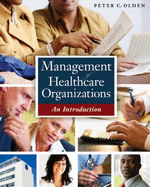 Management of Healthcare Organizations: An Introduction - Olden, Peter C