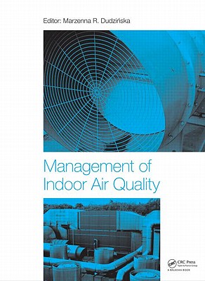 Management of Indoor Air Quality - Dudzinska, Marzenna R. (Editor)