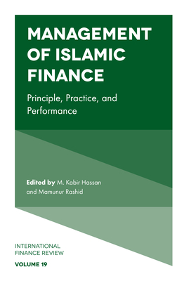 Management of Islamic Finance: Principle, Practice, and Performance - Hassan, M Kabir (Editor), and Rashid, Mamunur (Editor)