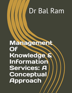 Management Of Knowledge & Information Services: A Conceptual Approach
