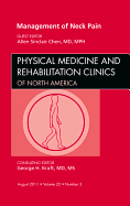 Management of Neck Pain, an Issue of Physical Medicine and Rehabilitation Clinics: Volume 22-3