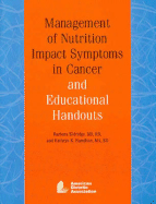 Management of Nutrition Impact Symptoms in Cancer and Educational Handouts