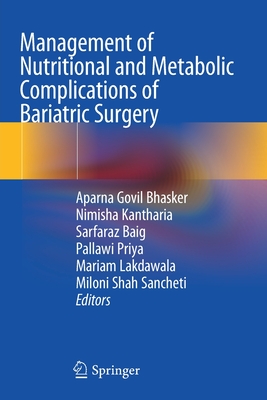 Management of Nutritional and Metabolic Complications of Bariatric Surgery - Bhasker, Aparna Govil (Editor), and Kantharia, Nimisha (Editor), and Baig, Sarfaraz (Editor)