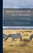 Management Of Out-apiaries: Or, An Average Of 114 1/2 Pounds Of Honey Per Colony, In A Poor Season, And How It Was Done