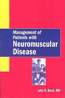 Management of Patients with Neuromuscular Disease - Bach, John R