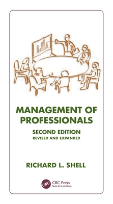 Management of Professionals, Revised and Expanded - Shell, Richard