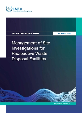 Management of Site Investigations for Radioactive Waste Disposal Facilities - IAEA