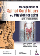 Management of Spinal Cord Injury by Physiotherapist (Site to Settlement)