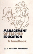 Management of Teacher Education: A Handbook