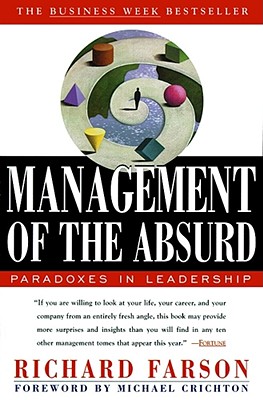 Management of the Absurd - Farson, Richard, and Crichton, Michael (Foreword by)